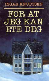 For at jeg kan ete deg