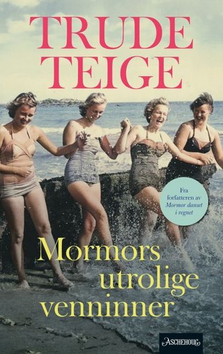 "Mormors utrolige venninner roman" av Trude Teige