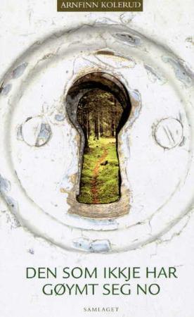 "Den som ikkje har gøymt seg no" av Arnfinn Kolerud