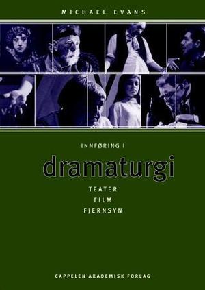 "Innføring i dramaturgi - teater, film, fjernsyn" av Michael Evans