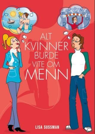 Alt kvinner burde vite om menn