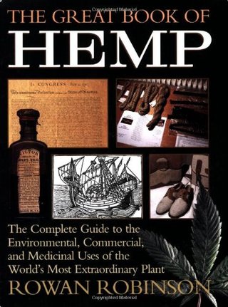 "The Great Book of Hemp The Complete Guide to the Commercial, Medicinal and Psychotropic Uses of the World's Most Extraordinary Plant" av Rowan Robinson