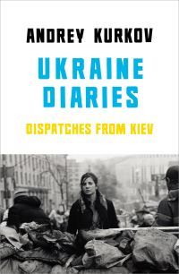 Ukrainian diaries - dispatches from Kiev