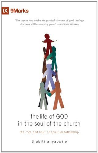 The Life of God in the Soul of the Church - The Root and Fruit of Spiritual Fellowship
