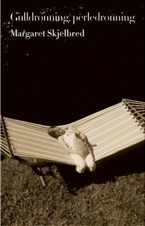 "Gulldronning, perledronning - roman" av Margaret Skjelbred