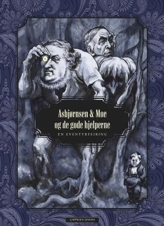 "Asbjørnsen & Moe og de gode hjelperne - en eventyrfeiring" av Peter Christen Asbjørnsen