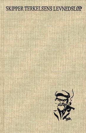 "Skipper Terkelsens levnedsløp - fortalt av ham selv" av Gabriel Scott