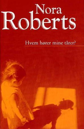 "Hvem hører mine tårer?" av Nora Roberts