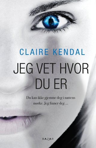 "Jeg vet hvor du er roman" av Claire Kendal
