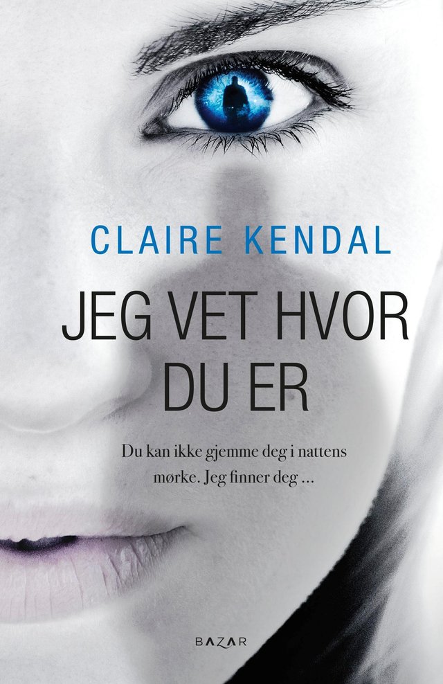 "Jeg vet hvor du er - roman" av Claire Kendal