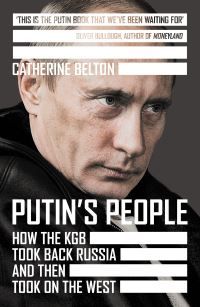 "Putin's people how the KGB took back Russia and then took on the west" av Catherine Belton