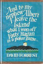 "Og til min nevø Albert ettelater jeg øya jeg vant i poker av Fatty Hagan" av David Forrest