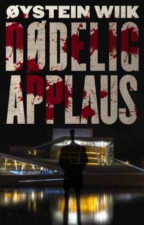 "Dødelig applaus kriminalroman" av Øystein Wiik