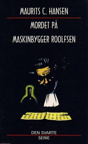 "Mordet på maskinbygger Roolfsen - kriminalanekdote fra Kongsberg" av Maurits Hansen