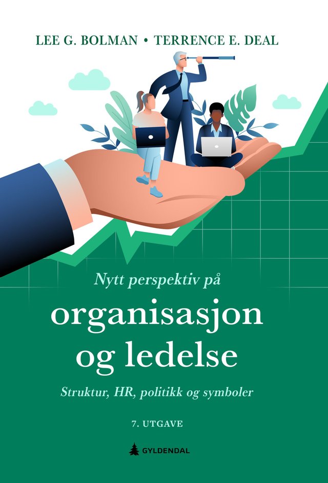 "Nytt perspektiv på organisasjon og ledelse - struktur, HR, politikk og symboler" av Lee G. Bolman