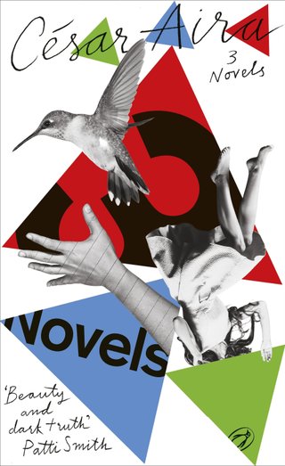 Three novels by César Aira