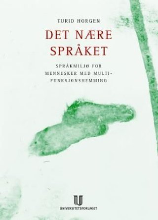 Det nære språket - språkmiljø for mennesker med multifunksjonshemming
