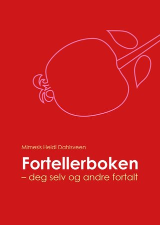 "Fortellerboken deg selv og andre fortalt" av Mimesis Heidi Dahlsveen