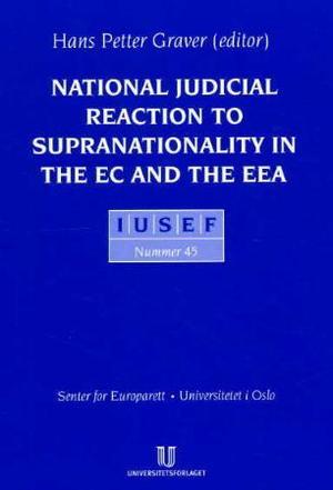 "National judicial reaction to supranationality in the EC and the EEA - conference in Sørmarka the 8.th of September 2000" av Hans Petter Graver