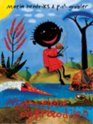 "Makwelane og krokodillen" av Maria Hendriks
