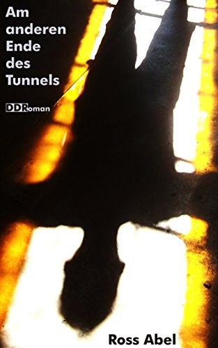 Am anderen Ende des Tunnels (German Edition)