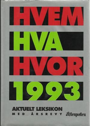 Hvem hva hvor 1993 - Aftenpostens aktuelle oppslagsbok