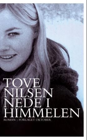"Nede i himmelen - roman" av Tove Nilsen