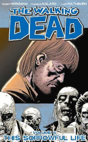 The Walking Dead, Vol. 6 - This Sorrowful Life (v. 6)
