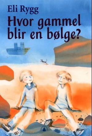 "Hvor gammel blir en bølge?" av Eli Rygg