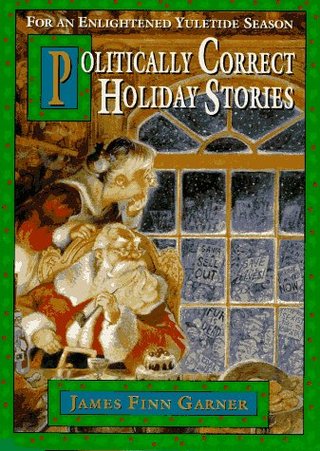 "Politically Correct Holiday Stories For an Enlightened Yuletide Season" av James Finn Garner