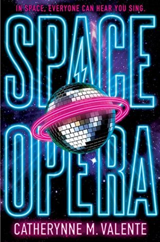 "Space Opera" av Catherynne M. Valente