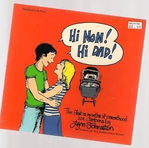 "Hei mamma! Hei pappa! 101 tegninger for dem som vil overleve spebarnets første 12 måneder!" av Lynn Johnston