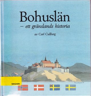 "Bohuslan - Ett granslands historia (Skrifter utgivna av Bohuslans museum och Bohuslans hembygdsforbund) (Swedish Edition)" av Carl Cullberg