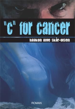 C for cancer - sex, snus, kreft & rock 'n' roll