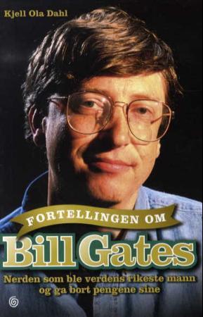 "Fortellingen om Bill Gates - nerden som ble verdens rikeste mann og ga bort pengene sine" av Kjell Ola Dahl