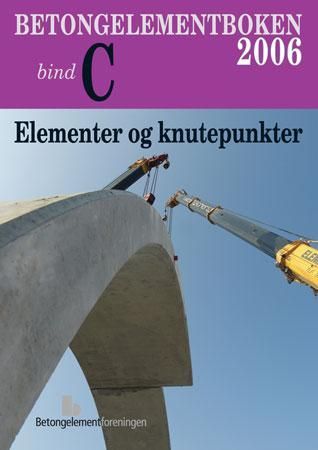 "Betongelementboken - bind C : elementer og knutepunkter : del 1 - elementer : del 2 - knutepunkter" av Jon Hopp