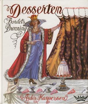 "Desserten bordets dronning : oppskrifter fra hele Norge" av Ardis Kaspersen