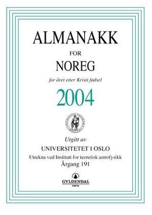 "Almanakk for Noreg 2004 - for året etter Kristi fødsel" av Universitetet i Oslo. Almanakk-komiteen