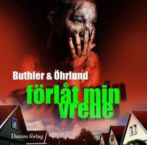 "Förlåt min vrede" av Dan Buthler og Dag Öhrlund