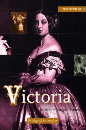 Victoria - verdens mektigste kvinne - en biografi for ungdom