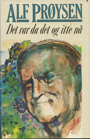 "Det var da det og itte nå" av Alf Prøysen