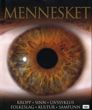 "Mennesket - kropp, sinn, livssyklus, folkeslag, kultur, samfunn" av Robert M. L. Winston