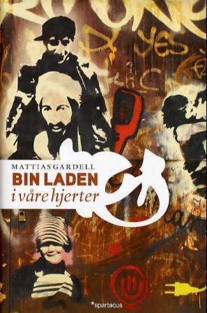 "Bin Laden i våre hjerter - globaliseringen og fremveksten av politisk islam" av Mattias Gardell