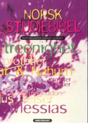 "Norsk studiebibel - med forklaringer og kommentarer" av Thoralf Gilbrant