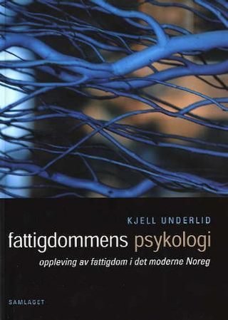 "Fattigdommens psykologi oppleving av fattigdom i det moderne Noreg" av Kjell Underlid