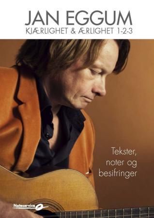 "Kjærlighet & ærlighet - tekster, noter og besifringer" av Jan Eggum