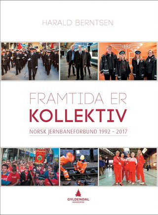 Framtida er kollektiv - Norsk jernbaneforbund 1992 - 2017