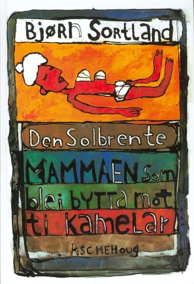 "Den solbrente mammaen som blei bytta mot ti kamelar" av Bjørn Sortland