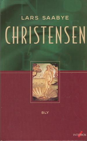 "Bly" av Lars Saabye Christensen