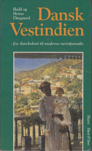 Dansk Vestindien - fra slavekoloni til moderne turistparadis